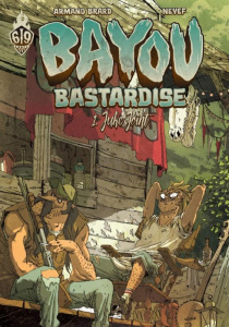 Bayou Bastardise Tome 1 : Juke Joint - BRARD/NEYEF