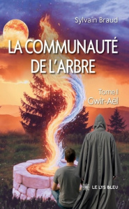 La communauté de l'arbre. Tome I : Gwir-Aël - Braud Sylvain