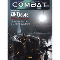 Combat : Mer Tome 4 : U-Boote. Peter Cremer, commandant du U-333 : le survivant - Brauer Luc