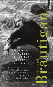 Pourquoi les poètes inconnus restent inconnus. Edition bilingue français-anglais - Brautigan Richard ; Beauchamp Thierry ; Rabier Rom