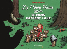 Les Ours Nains : Les 7 Ours Nains contre le gros méchant loup - Bravo Emile ; Benoit Anna