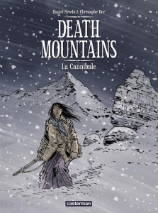 Death mountains. Tome 2 : La Cannibale - Brecht Daniel ; Bec Christophe