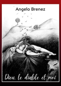 Dieu, le diable et moi - Brenez Angelo