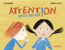 Attention gros secret ! - Brenman Ilan ; Allepuz Anuska ; Bruchard Dorothée