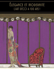 Elégance et modernité. L'Art déco a 100 ans ! - Bréon Emmanuel ; Camilli Anne ; Mayer Bénédicte ;