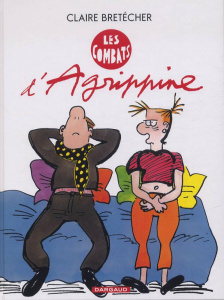 Agrippine Tome 3 : Les combats d'Agrippine - Bretécher Claire