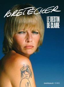 Bretécher : Le destin de Claire - BRETECHER CLAIRE