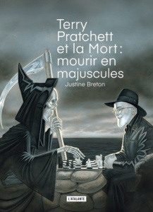 Terry Pratchett et la mort : mourir en majuscules - Breton Justine