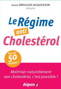 Le régime anti-Cholestérol. Maîtriser naturellement son cholestérol, c'est possible ! - Breuleux-Jacquesson Nathalie