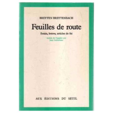 Feuilles de route. Essais, lettres, interviews, articles de foi, notes de travail - Breytenbach Breyten