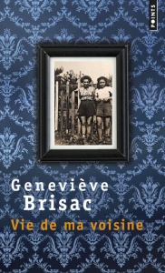 Vie de ma voisine - Brisac Geneviève