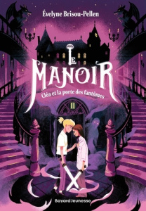 Le manoir Tome 2 : Cléa et la porte des fantômes - Brisou-Pellen Evelyne