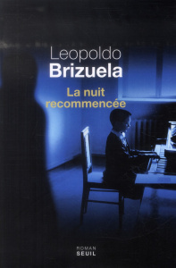 La nuit recommencée - Brizuela Leopoldo ; Iaculli Gabriel