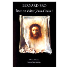 Peut-on éviter Jésus-Christ ? - Bro Bernard
