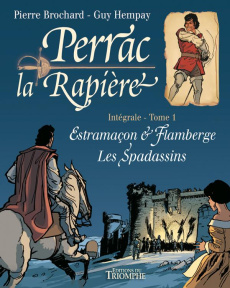 Perrac la Rapière Intégrale Tome 1 : Estramaçon & Flamberge ; Les spadassins - Brochard Pierre ; Hempay Guy