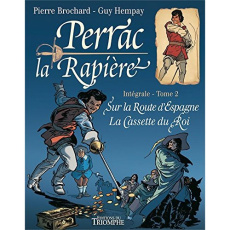 Perrac la Rapière Intégrale Tome 2 : Sur la route d'Espagne ; La cassette du Roi - Brochard Pierre ; Hempay Guy