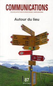 Communications N° 87 : Autour du lieu - Brochot Aline ; La Soudière Martin de