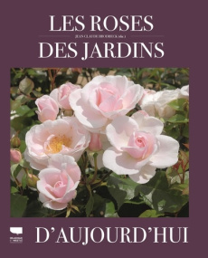 Les roses des jardins d'aujourd'hui - Brodbeck Jean-Claude ; Foucher Fabrice ; Mouchotte