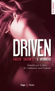 Driven Tome 2 : Fueled - Bromberg K. ; Sarradel Claire