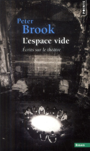 L'ESPACE VIDE - ECRITS SUR LE THEATRE - BROOK PETER