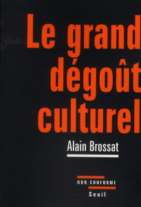 Le grand dégoût culturel - Brossat Alain