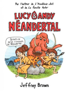 Lucy & Andy Néandertal Tome 1 - Brown Jeffrey ; Perdereau Cédric