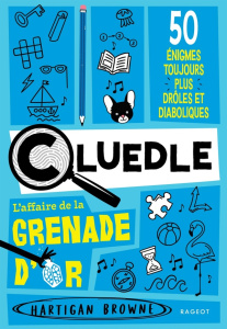 CLUEDLE - Tome 2, L'Affaire de la Grenade d'or - Browne Hartigan ; Grynszpan Eva