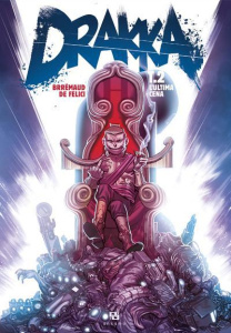 Drakka Tome 2 : L'ultima cena - Brrémaud Frédéric ; De Felici Lorenzo