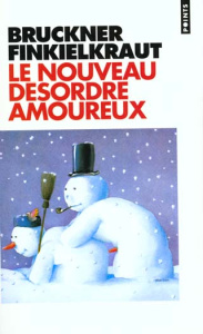 Le nouveau désordre amoureux - Bruckner Pascal ; Finkielkraut Alain