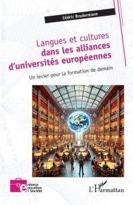 Langues et cultures dans les alliances d'universités européennes. Un levier pour la formation de dem - Brudermann Cédric
