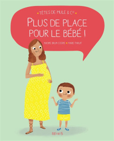 Plus de place pour le bébé ! - Brun-Cosme Nadine ; Paruit Marie
