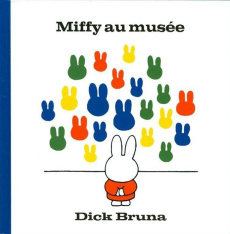 Miffy au musée - Bruna Dick ; Lionnard Marie