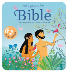Ma première Bible avec les plus beaux chants chrétiens ! - Brunelet Madeleine