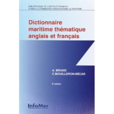 Dictionnaire Maritime Thématique Français / Anglais - Bruno A ; Mouilleron-becar C.