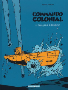 Commando Colonial Tome 2 : Le Loup gris de la Désolation - BRUNO/APPOLLO