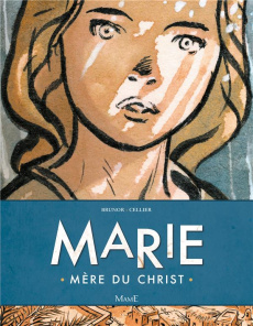 Marie, mère du Christ - BRUNOR/CELLIER