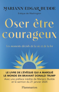 Apprendre le courage. Les moments décisifs de la vie et de la foi - Budde Mariann Edgar ; Artozqui Santiago