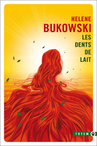 Les dents de lait - Bukowski Helene