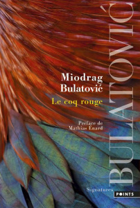 Le coq rouge - Bulatovic Miodrag ; Boeglin Edouard ; Enard Mathia