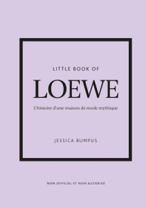 Little Book of Loewe. Histoire d'une maison de mode mythique - Bumpus Jessica ; Bermond-Gettle Virginie de