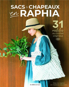 Sacs & chapeaux en raphia. 31 modèles au crochet originaux - BUNKA