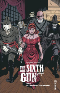 The Sixth Gun Tome 6 : La chasse des Skinwalkers - Bunn Cullen ; Hurtt Brian ; Crook Tyler ; Crabtree