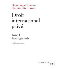 Droit international privé. Tome 1 - Bureau Dominique ; Muir Watt Horatia