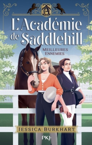 L'Académie de Saddlehill Tome 1 : Meilleures ennemies - Burkhart Jessica ; Bouchareine Christine
