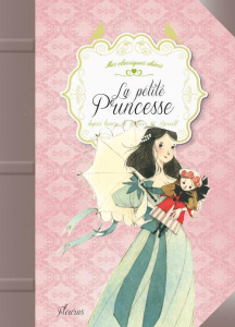 La Petite Princesse - Burnett Frances Hodgson ; Chalmers Nathalie ; Rago