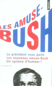 Les amuse-Bush - Bush George H.W. ; Galhos Diniz ; Dequêne Claude