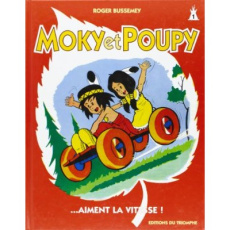 Moky et Poupy Tome 1 : Moky et Poupy aiment la vitesse - Bussemey Roger