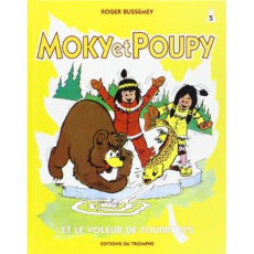 Moky et Poupy Tome 5 : Moky et Poupy et le voleur de fourrures - Bussemey Roger