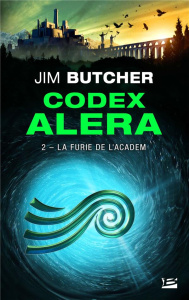 Codex Aléra Tome 2 : La Furie de l'Academ - Butcher Jim ; Nicolas Caroline