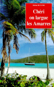 Chéri, on largue les amarres - Buzano Michel